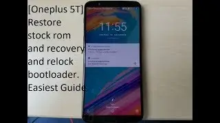 [Oneplus 5T] Восстановление полной заводской прошивки и блокировка загрузчика. Самое простое поша...
