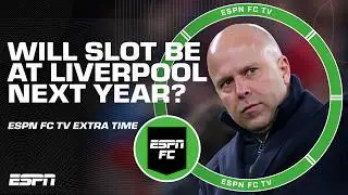 Who do you see as the manager for Liverpool next season? | ESPN FC Extra Time