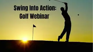 Swing Into Action - Golf Readiness and Rehab