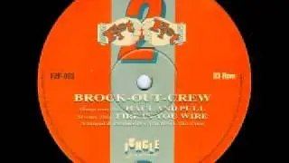 Brock Out Crew - Haul and Pull
