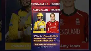 🚨 WPL 2026 Alert: Phoebe Litchfield OUT, Amy Jones IN! | UP Warriorz Update 🏏 #cricket #WPL2026