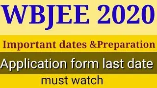 Wbjee 2020 | application form fill up last date | wbjee exam preparation tips |
