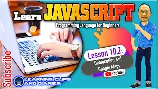 Javascript Lesson 10.2 Geolocation and Google Maps | Programming for Beginners