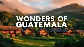 Guatemala: Hidden Gems and Must-Visit Destinations in the Heart of Central America