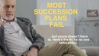 #1 Reason Family Business Succession Plans Fail (And How to Fix It)