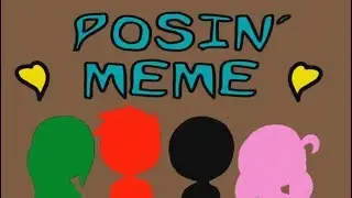 POSIN' MEME   ☆Flipaclip