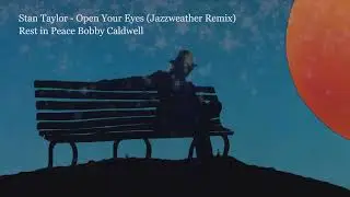 Stan Taylor - Open Your Eyes (Jazzweather Remix)