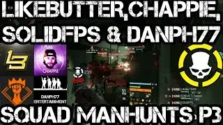 SQUAD MANHUNTS SERVER ANNIHILATION!!! P3 @LiKeBuTTeR9 @iam_chappie @SOLIDFPS @DanPH77 - The Division