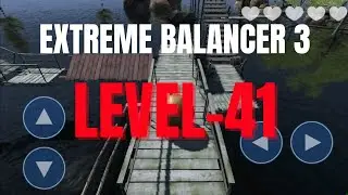 Extreme Balancer 3 Lavel 41 Gameplay || walkthrough || Step By Step Guide