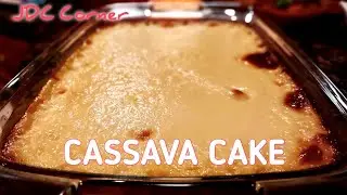 Cassava Cake | How to Make a Quick and Delicious Cassava Cake
