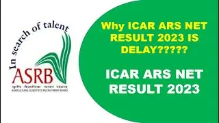 ICAR ARS NET RESULT 2023| WHY ICAR ARS NET RESULT IS DELAY