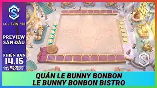 S&acirc;n Đấu Qu&aacute;n Le Bunny Bonbon - Le Bunny Bonbon Bistro Arena | Đấu Trường Ch&acirc;n L&yacute; - Teamfight Tactics