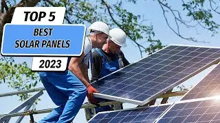 Top 5 Best Solar Panels 2023! Best Solar Power System 2023!