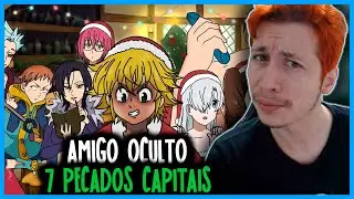 REACT AMIGO OCULTO DOS 7 PECADOS CAPITAIS (NANATSU NO TAIZAI) | Voice Makers