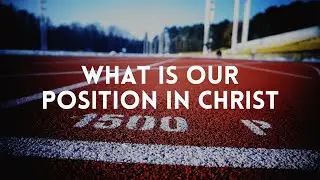 What Is Our Position In Christ | Dr. Roger Petersen | 28.11.2021