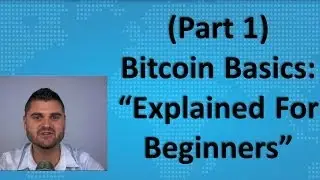 Bitcoin Basics (Part 1) - 