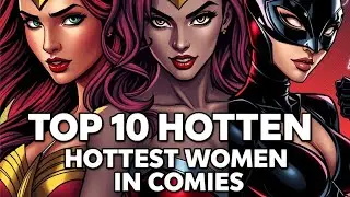🔥 Top 10 Hottest Women in Comics 💋 Marvel vs DC 💥 You Won&rsquo;t Believe #1! #Comics #Marvel #DC