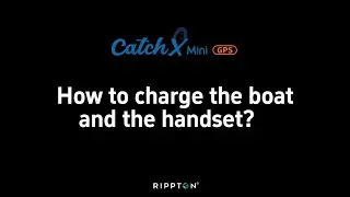 How to charge the boat and the handset?  | CatchX Mini GPS Bait Boat