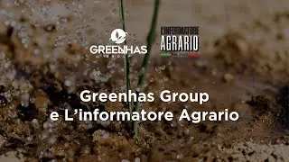 Greenhas Group, pi&ugrave; valore alle colture