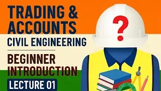 Trading & Accounts Civil Engineering | Beginner Introduction | Lecture 01 @Er.bulasir 