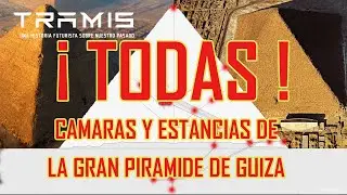 TODAS las c&aacute;maras y estancias de La Gran Pir&aacute;mide de Guiza.
