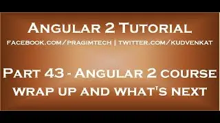 Angular 2 course wrap up and what's next