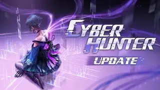 CYBER HUNTER (NETEASE) Android/iOS *NEW* Engine Update Android/iOS Gamplay