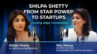 How Shilpa Shetty is Turning Stardom into Startup Success | Ritu Marya
