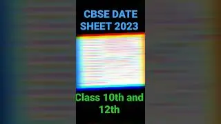 CBSE BOARD DATE SHEET CLASS 10TH AND 12TH 2022-2023