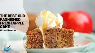 The Best Old Fashioned Fresh Apple Cake