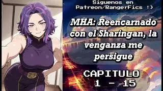 MHA: Reencarnado con el Sharingan, La Venganza me persigue / Capítulo 1 - 15
