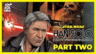 Han Solo &ndash; Hunt for the Falcon PART TWO | Star Wars Comics Story | 2026