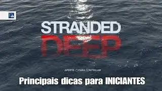 Principais dicas para INICIANTES STRANDED DEEP. Assista esse v&iacute;deo no come&ccedil;o e evite perder tempo!