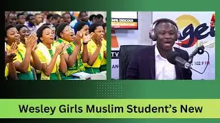 “This Is Serious!” - Saddick Adams Reacts to Wesley Girls SHS Supreme Court Ruling