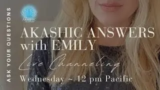 Akashic Answers With Emily ~ 9/10/2025