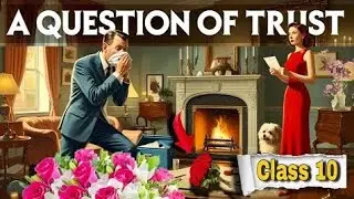 A QUESTION OF TRUST CLASS 10 ANIMATED | CLASS 10 ENGLISH  A QUESTION OF TRUST #viral 