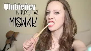 Ulubieńcy w Turcji #2: Miswak