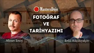 Fotoğraf, Arşivcilik ve Tarih - Masters Dojo: Doç. Dr. Ahmet Ersoy (Boğaziçi Univ.)