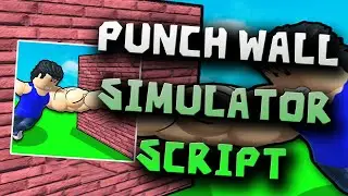 Punch Wall Simulator script &ndash; (Auto Win)