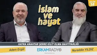 Hayra Anahtar Şerre Kilit Olma Bahtiyarlığı | İslam ve Hayat - [58.Bölüm]