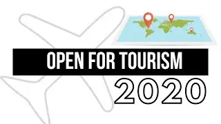 WHICH COUNTRIES ARE OPEN FOR TOURISM? TRAVEL IN 2020