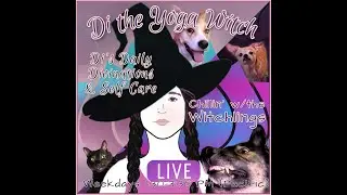 🔮 Di's Daily Divinations & Self-Care | Chillin' w/the Witchlings | Di the Yoga Witch LIVE!