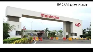 State of the art Mahindra new ev cars manufacturing company 