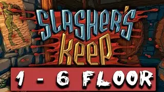 SLASHER'S KEEP 2020 | 1-6 Floor Gameplay Walkthrough No commentary PC 1080p 60FPS ULTRA