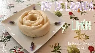 Como Hacer Pay de Lavanda con Lim&oacute;n F&aacute;cil - EL RINCON SECRETO DE LUZ