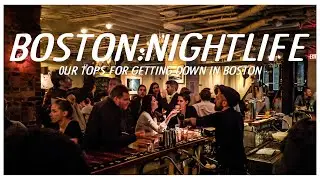Boston Nightlife Guide: our top spots do drink, go out, get down & get rowdy in Boston.