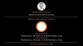 World #Mediation Circle 🌏 Gathering#7 - 26 June 2024