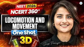 ⚡NEET 2026: NCERT 360 Locomotion & Movement 3D Class One Shot | Seep Pahuja