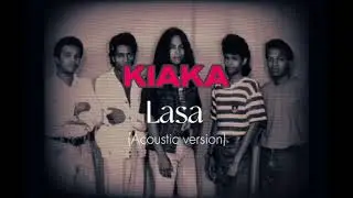 KIAKA - Lasa (Acoustic Version) Lyrics 2024