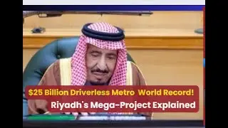 $25 Billion Driverless Metro Breaks World Record! Riyadh's Mega-Project Explained | #RiyadhMetro